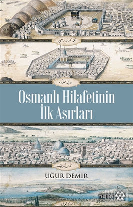 Osmanlı Hilafetinin İlk Asırları